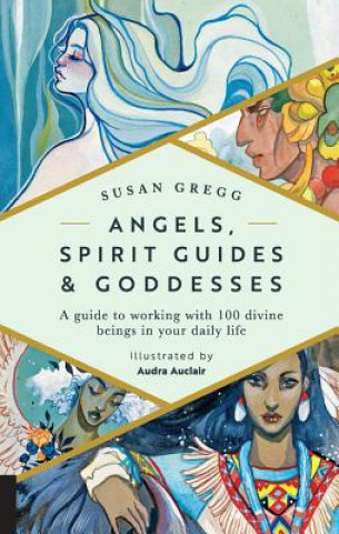 Könyv Angels, Spirit Guides & Goddesses Susan Gregg