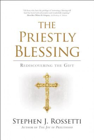 Könyv Priestly Blessing Stephen J. Rossetti