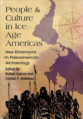 Carte People and Culture in Ice Age Americas Rafael Suarez
