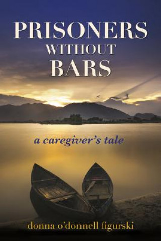 Knjiga Prisoners Without Bars Donna O'Donnell Figurski