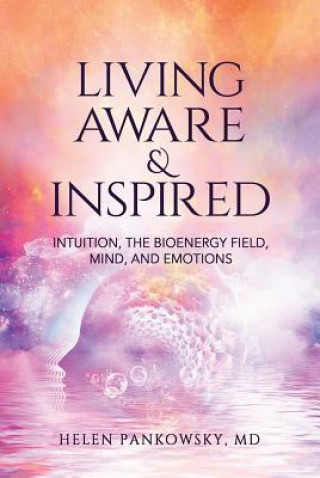 Kniha Living Aware & Inspired Helen Pankowsky