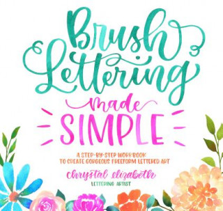 Книга Brush Lettering Made Simple CHRYSTAL ELIZABETH