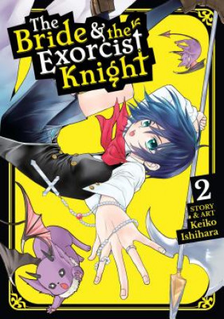 Carte Bride & the Exorcist Knight Vol. 2 Keiko Ishihara