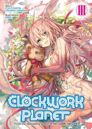 Carte Clockwork Planet (Light Novel) Vol. 3 YUU KAMIYA