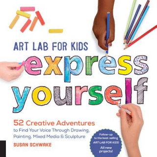 Książka Art Lab for Kids: Express Yourself Susan Schwake