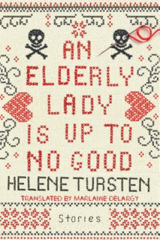 Könyv Elderly Lady Is Up To No Good Helene Tursten