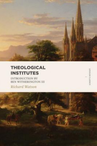 Carte Theological Institutes Richard Watson