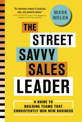 Kniha Street Savvy Sales Leader Mark Welch