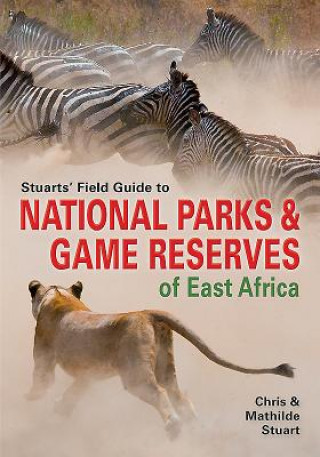 Carte Stuarts' Field Guide to Game and Nature Reserves of East Africa Chris Stuart