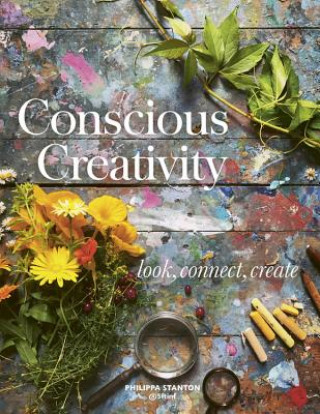 Knjiga Conscious Creativity Philippa Stanton