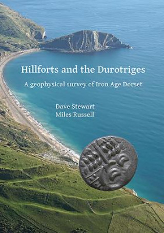 Kniha Hillforts and the Durotriges Dave Stewart