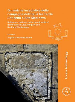 Kniha Dinamiche insediative nelle campagne dell'Italia tra Tarda Antichita e Alto Medioevo Angelo Castrorao Barba