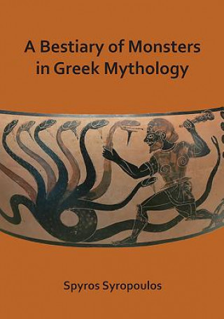 Könyv Bestiary of Monsters in Greek Mythology Spyros Syropoulos