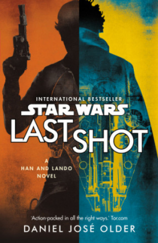 Kniha Star Wars: Last Shot: A Han and Lando Novel Daniel Jose Older
