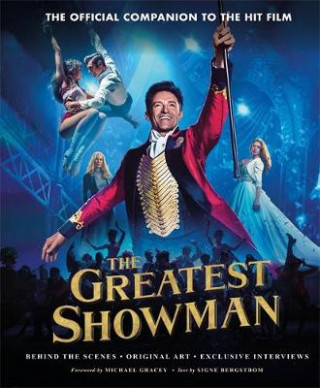 Könyv Greatest Showman - The Official Companion to the Hit Film MICHAEL  FOR GRACEY