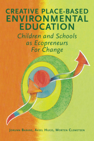 Книга Creative Place-Based Environmental Education Jorunn Barane
