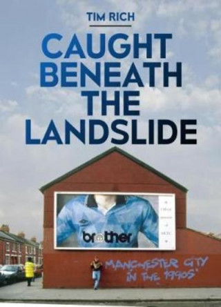 Книга Caught Beneath the Landslide Tim Rich