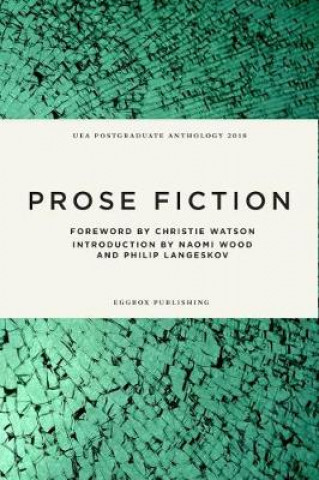 Kniha UEA Creative Writing Anthology Prose Fiction Christie Watson