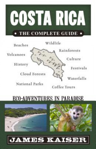 Könyv Costa Rica: The Complete Guide James Kaiser