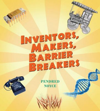 Könyv Inventors, Makers, Barrier Breakers Pendred Noyce