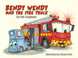 Könyv Bendy Wendy & the Fire Truck Patricia Chapman