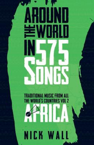 Könyv Around the World in 575 Songs: Africa Nick Wall