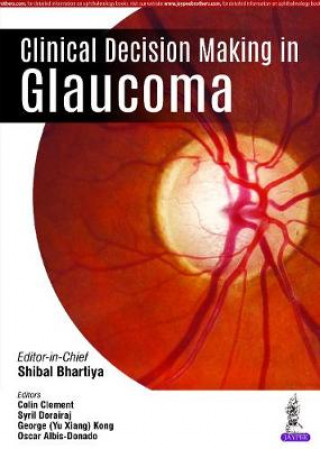 Kniha Clinical Decision Making in Glaucoma Shibal Bhartiya
