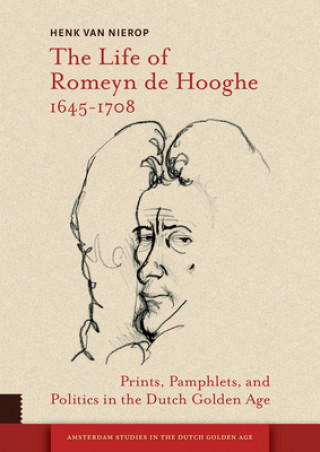 Buch Life of Romeyn de Hooghe 1645-1708 Henk van Nierop