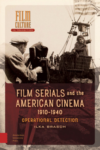 Carte Film Serials and the American Cinema, 1910-1940 Ilka Brasch