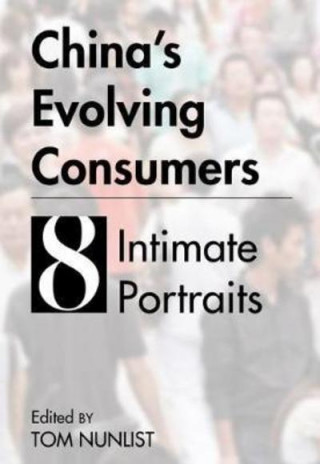 Knjiga China's Evolving Consumers Tom Nunlist