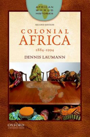 Kniha Colonial Africa: 1884-1994 Dennis Laumann