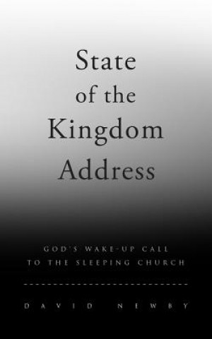 Carte State of the Kingdom Address: God's Wake-Up Call To the Sleeping Church David G Newby