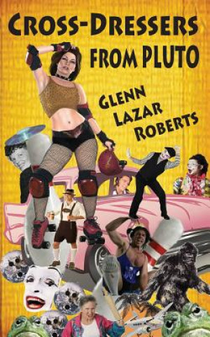 Buch Cross-Dressers from Pluto Glenn Lazar Roberts