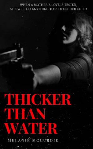 Knjiga Thicker than Water Melanie McCurdie