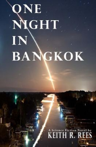 Buch One Night in Bangkok: A Science Fiction Novel Keith R Rees