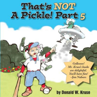 Książka That's NOT A Pickle! Part 5 Donald W Kruse