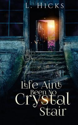 Livre Life Ain't Been No Crystal Stair L Hicks