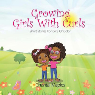 Boek Growing Girls With Curls: Short Stories For Girls of Color Chantal Maples