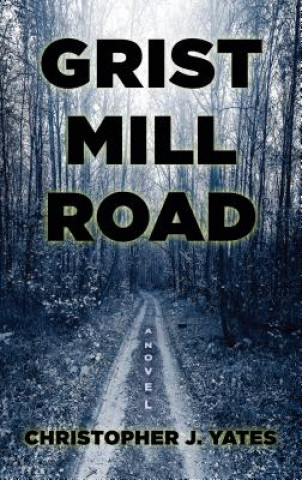 Carte Grist Mill Road Christopher J Yates