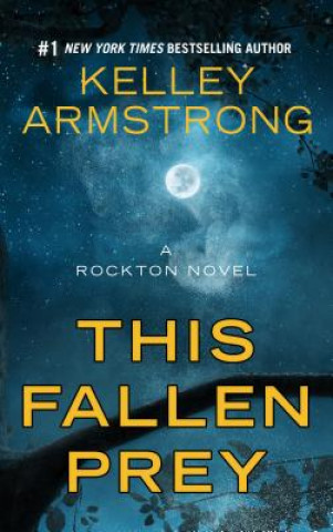 Carte This Fallen Prey: A Rockton Novel Kelley Armstrong