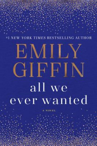 Książka All We Ever Wanted Emily Giffin