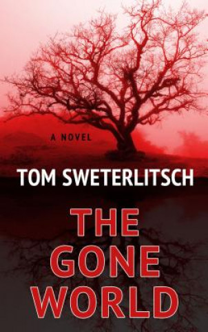 Könyv The Gone World Tom Sweterlitsch