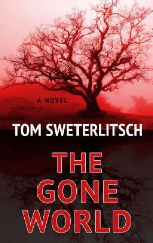 Książka The Gone World Tom Sweterlitsch