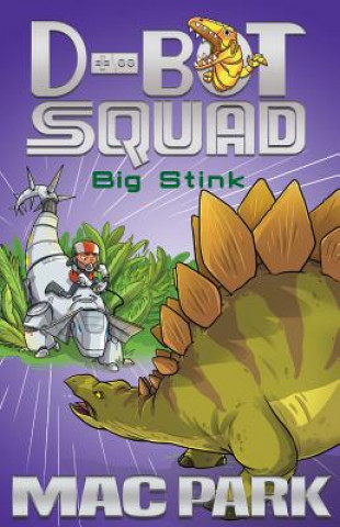 Kniha Big Stink: D-Bot Squad 4 Mac Park