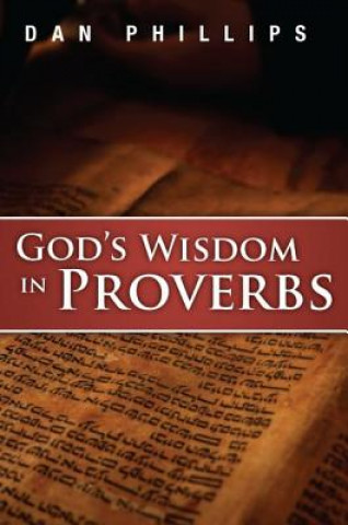 Könyv God's Wisdom in Proverbs Dan Phillips