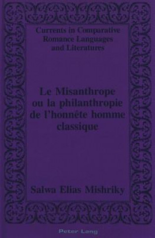 Carte Misanthrope ou la Philanthropie de L'honnete Homme Classique Salwa E. Mishriky