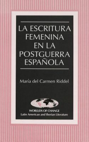 Carte Escritura Femenina en la Postguerra Espaanola María del Carmen Riddel