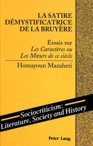 Könyv Satire Demystificatrice de la Bruyere Homayoun Mazaheri