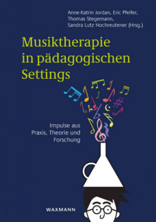 Könyv Musiktherapie in pädagogischen Settings Anne-Katrin Jordan