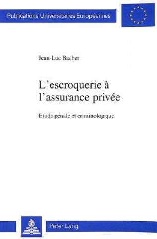 Könyv L'Escroquerie A L'Assurance Privee Jean-Luc Bacher